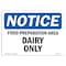Signmission Safety Sign, OSHA Notice, 10" Height, NOTICE Food Preparation Area Dairy Only Sign, Portrait OS-NS-D-710-V-15708 - alternate 1